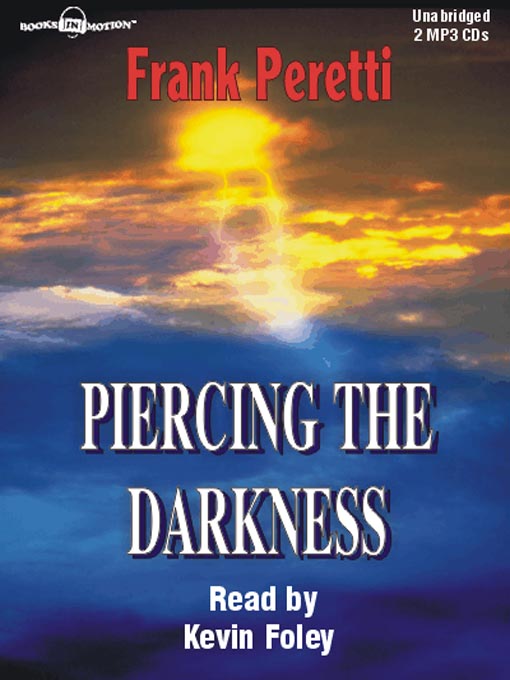 Title details for Piercing the Darkness by Frank Peretti - Available